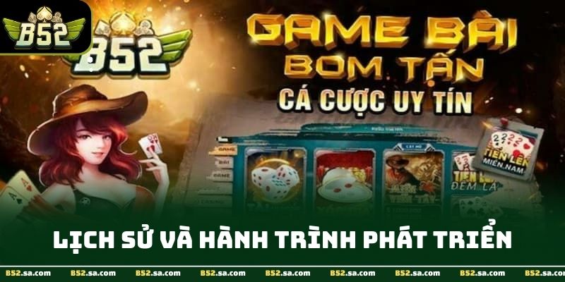 Lịch sử hình thành và phát triển trong phần giới thiệu B52 2026