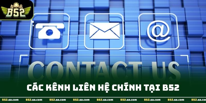 Email và form liên hệ B52 minh bạch, lưu trữ chi tiết, đảm bảo quyền lợi người chơi 