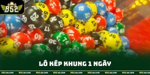 Lô Kép Khung 1 Ngày - Trải Nghiệm Dự Đoán Cặp Số Chuẩn Xác Tại B52