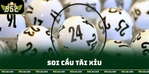 Soi Cầu Tài Xỉu - Phân Tích Và Chiến Thuật Chuyên Sâu Tại B52