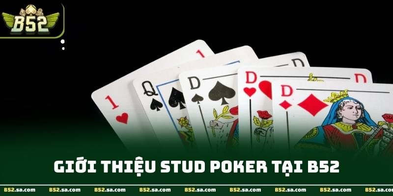 Khái niệm và nguồn gốc game stud Poker cực đơn giản